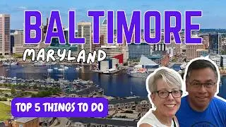 Explore Baltimore, Maryland - Top 5 Things to Do!