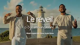 LE RÉVEIL C’EST MAINTENANT - MIKAËL DOPPIA (Clip officiel) I Featuring Frantz Junior Moïse