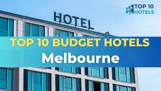 Top 10 Budget Hotels in Melbourne