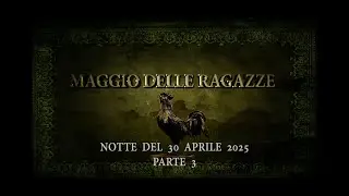 2025 -MAGGIO DELLE RAGAZZE- NOTTE DEL 30 APRILE -PARTE 3