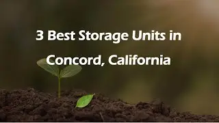 3 Best Storage Units in Concord, California | Storage Facilities