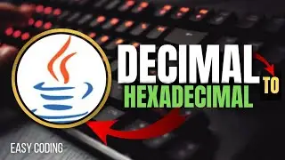 Decimal to Hexadecimal conversion in Java | Easy Coding
