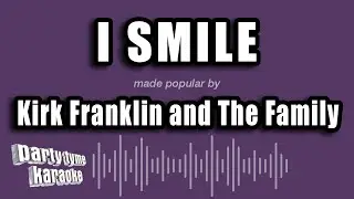 Kirk Franklin and The Family - I Smile (Karaoke Version)