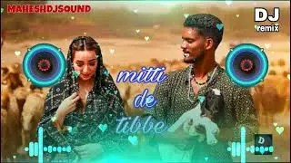 Mitti De Tibbe |&hearts;️| Dj Remix 2022 |&hearts;️| Kaka Trending Song | Dj Remix Song | MAHESHDJSOUND (MP3_320K)
