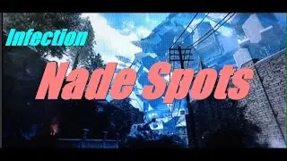 Bo3: Infection Nade Spots!