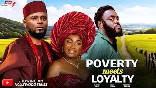 POVERTY MEETS LOYALTY (Full Movie) - MAURICE SAM, LIZZY GOLD 2026 Trending Nollywood Full Movie