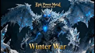 4K Epic Power Metal Collection Vol. 4 ( Full Album) | Winter War | 75 Min. Playlist (Winter Edition)