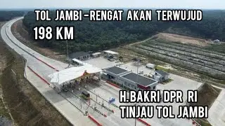 SEGERA TERWUJUD TOL JAMBI - RENGAT RIAU SEPANJANG 198 KM. TAHUN 2027 JAMBI PALEMBANG UTUH TERSAMBUNG