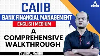 CAIIB Bank Financial Management: A Comprehensive Walkthrough | ENGLISH MEDIUM