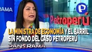 Ministra de Economía en Panorama: “Petroperú no se privatiza ni se vende”
