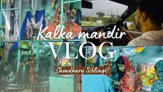Went to Kalka after a decade😍|| Kalka mandir || Choudhary Siblings 