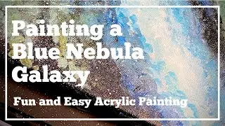 Painting A Blue Nebula Galaxy: Fun and Easy Acrylic Painting