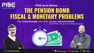 The Pension Bomb l Fiscal and monetary problems l PIDE SochBichar