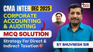 CMA Inter Dec 2025 | Corp. Acc & Auditing MCQ Solution 🎯 | Strategy for Direct & Indirect Taxation🔥