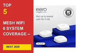 Best Mesh WiFi 6 System Coverage &ndash;  Whole Home Mesh WiFi Systems for 2026 in 2026