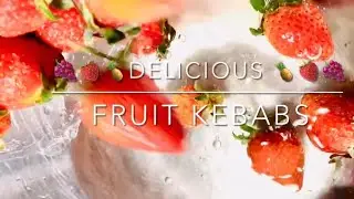 DELICIOUS FRUIT KEBABS RECIPE | Perfect Party Food!