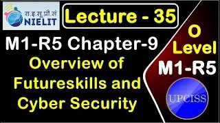 O Level M1 R5 Chapter 9 | Overview of Futureskills and Cyber Security | Lecture 35