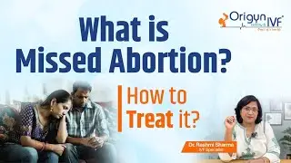 Understanding Missed Abortion: What It Is and How to Treat It – From IVF Expert Dr. Rashmi Sharma