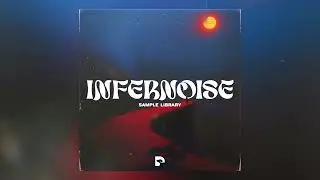 'INFERNOISE' Sample Library (Travis Scott, Drake, Nami, Dez Wright, Cubeatz)