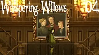 WHISPERING WILLOWS [04] - Die Willows Villa &bull; Let's Play | Gameplay | Deutsch | German
