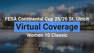 St. Ulrich, FESA Continental Cup 2025/2026 &ndash; Women 10 km Classic &ndash; Detailed Virtual Coverage