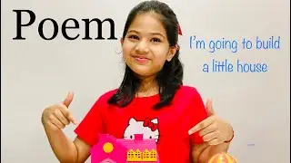 I am going to build a little house || Kids Poem