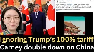 Ignoring Trump&rsquo;s 100% tariff！Carney double down on China！Chinese Canadians wake up！