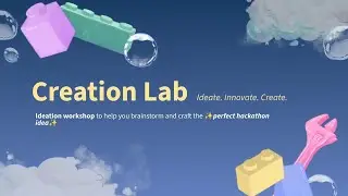 Creation Lab: Kickstart Your Hackathon Idea