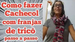 Como fazer  tric&ocirc; -  Como fazer cachecol com franjas passo a passo.