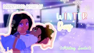 WINTER DAY ROLEPLAY || PARENTHOOD || *NEW*