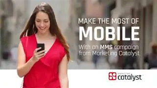 Make the Most of Mobile Marketing with Marketing Catalyst