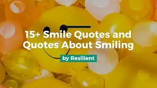 15+ Smile Quotes and Quotes About Smiling