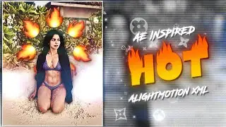 Hot 🥵💎 | Ae Inspired | Alightmotion Preset Xml |
