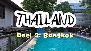 THAILAND DEEL 2: Bangkok, boottocht, tempels, hostel pub crawl