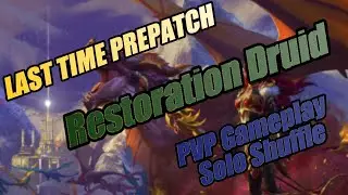 Restoration Druid Dragonflight Last Time Prepatch PVP Gameplay!