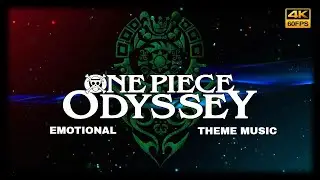 ONE PIECE ODYSSEY | The BEAUTIFUL Emotional - Opening/Theme/Menu Music [4K]