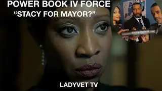 СТЕЙСИ МАРКС БАЛЛОНИРУЕТСЯ НА ПОСТ МЭРА | POWER BOOK IV FORCE S3