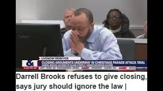 Darrell Brooks Refuses to Give Closing, Says Jury Should Ignore the Law