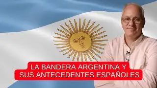 La Bandera Argentina y sus Raíces en la Historia Española |
