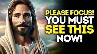 God Says: Please FOCUS&mdash; You MUST SEE This NOW | God Message Today | Gods Message Now | God's