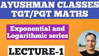 Exponential & Logarithmic Series || Lecture-1