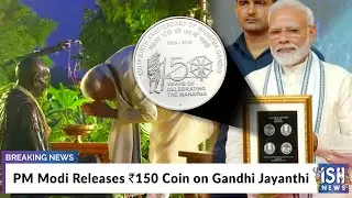 PM Modi Releases ₹150 Coin on Gandhi Jayanthi