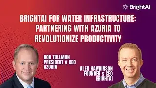 BrightAI for Water Infrastructure Partnering with Azuria to Revolutionize Productivity