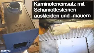 Kaminofeneinsatz mit Schamottesteinen auskleiden und ausmauern | DIY | How To | TUTORIAL