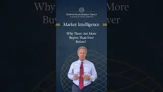 Market Intelligence:  Why There Are More Buyers Than Ever Before - Downstream Energy Group