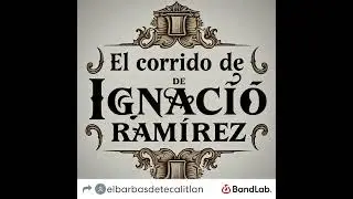 El corrido de Ignacio Ramirez