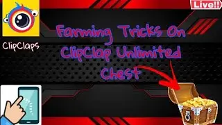 FARMING TRICKS ON CLIPCLAPS | UNLIMITED CHEST!