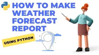 Weather Forecasting Project using Python || using  weather API