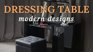 Top 45 Modern Dressing Table Designs 2024 | Space Saving Dressing Table With Mirror