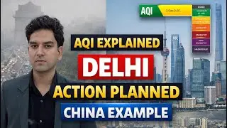 Delhi AQI Explained | Why Air Pollution Is So High? Action Plan & China Example